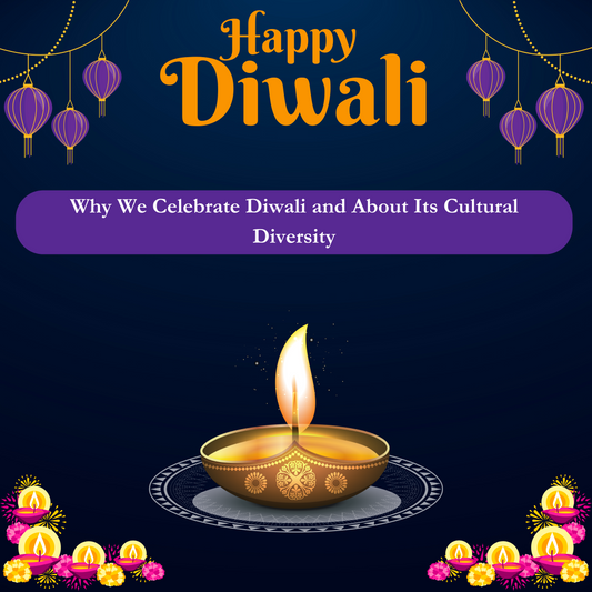 Why We Celebrate Diwali and Its Cultural Diversity